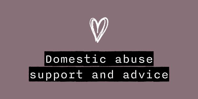 Domestic abuse support and advice