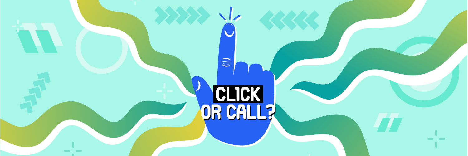 Picture of a blue hand with the index finger pointing. In the middle of the hand are the words Click or Call?