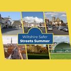 montage of images from around the county reads 'Wiltshire Safer streets summer"